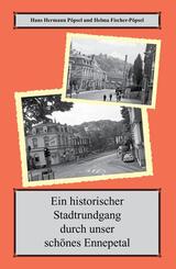 Ein historischer Spaziergang durch unser sch&ouml;nes Ennepetal