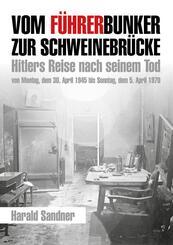 Vom F&uuml;hrerbunker zur Schweinebr&uuml;cke