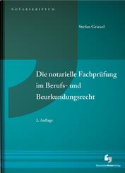 Die notarielle Fachpr&uuml;fung im Berufs- und Beurkundungsrecht