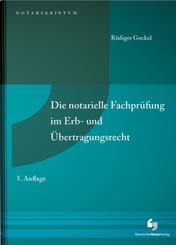 Die notarielle Fachpr&uuml;fung im Erb- und &Uuml;bertragungsrecht