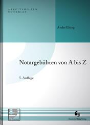 Notargeb&uuml;hren von A-Z
