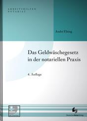 Das Geldw&auml;schegesetz in der notariellen Praxis