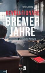 Revolution&auml;re Bremer Jahre