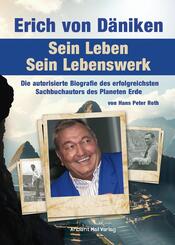 Erich von D&auml;niken. Sein Leben - Sein Lebenswerk