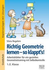 Richtig Geometrie lernen - so klappt�s! 1./2. Klasse