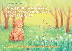 Von Fr&uuml;hlingsb&auml;ren, Bl&uuml;tenzauber, Bienen und Osterhasen