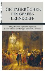Die Tageb&uuml;cher des Grafen Lehndorff