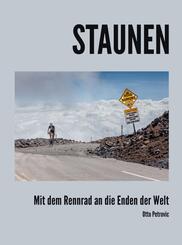 Staunen - Mit dem Rennrad an die Enden der Welt