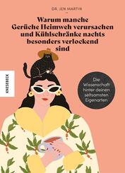 Warum manche Ger&uuml;che Heimweh verursachen und K&uuml;hlschr&auml;nke nachts besonders verlockend sind