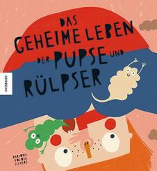 Das geheime Leben der Pupse und R&uuml;lpser