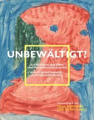 Unbew&auml;ltigt? &Auml;sthetische Moderne und Nationalsozialismus