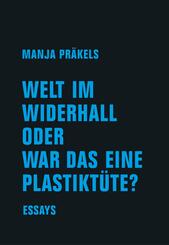 Welt im Widerhall oder war das eine Plastikt&uuml;te?