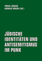 J&Uuml;DISCHE IDENTIT&Auml;TEN UND ANTISEMITISMUS IM PUNK