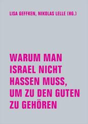 Warum man Israel nicht hassen muss, um zu den Guten zu geh&ouml;ren