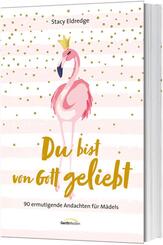Du bist von Gott geliebt - F&uuml;r M&auml;dels