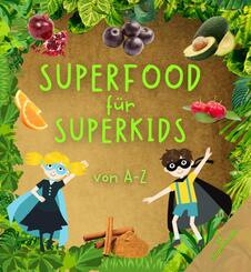 Superfood f&uuml;r Superkids