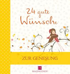 24 gute W&uuml;nsche - Zur Genesung