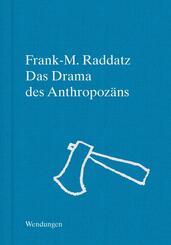 Das Drama des Anthropoz&auml;ns