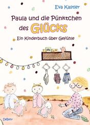 Paula und die P&uuml;nktchen des Gl&uuml;cks - Ein Kinderbuch &uuml;ber Gef&uuml;hle