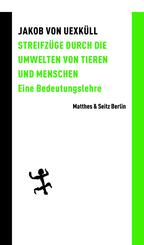 Streifz&uuml;ge durch die Umwelten von Tieren und Menschen