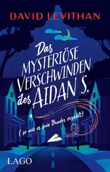 Das mysteri&ouml;se Verschwinden des Aidan S. (so wie es sein Bruder erz&auml;hlt)