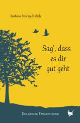 Sag', dass es dir gut geht