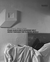 Pfade durch die flie&szlig;ende Welt / Paths through the Flowing World