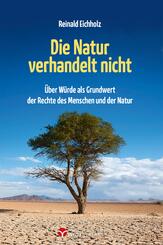 Die Natur verhandelt nicht