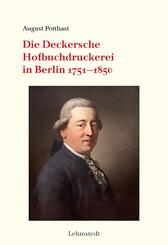 Die Deckersche Hofbuchdruckerei in Berlin 1751-1850