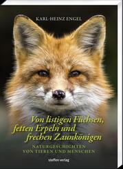 Von listigen F&uuml;chsen, fetten Erpeln und frechen Zaunk&ouml;nigen