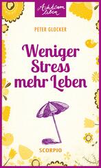 Weniger Stress - mehr Leben