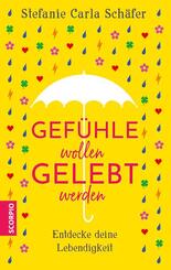 Gef&uuml;hle wollen gelebt werden
