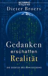 Gedanken erschaffen Realit&auml;t