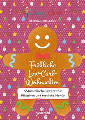 Happy Carb: Fr&ouml;hliche Low-Carb-Weihnachten