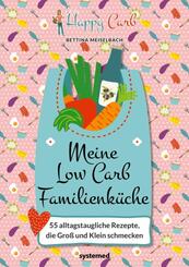 Happy Carb: Meine Low-Carb-Familienk&uuml;che