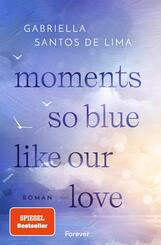Moments So Blue Like Our Love