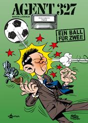 Agent 327 - Ein Ball f&uuml;r Zwei!