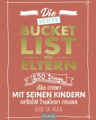 Die echte Bucket List f&uuml;r Eltern