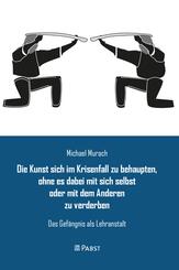 Die Kunst sich im Krisenfall zu behaupten, ohne es dabei mit sich selbst oder mit dem Anderen zu verderben
