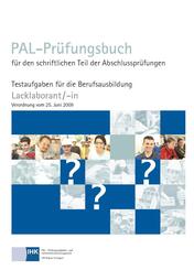 PAL Pr&uuml;fungsbuch Lacklaborant/-in (VO 2009)
