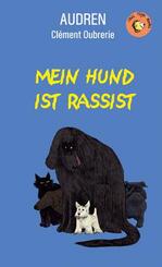 Mein Hund ist Rassist