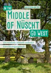 Go West - In the Middle of N&uuml;scht. Die westliche Altmark entdecken