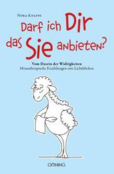 Darf ich Dir das Sie anbieten? - Vom Dasein der Widrigkeiten