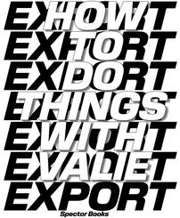How to Do Things with VALIE EXPORT