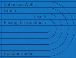 Sebastian Wells: Arena, Take 1