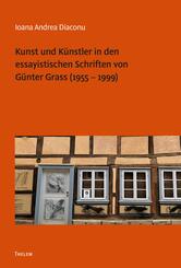 Kunst und K&uuml;nstler in den essayistischen Schriften von G&uuml;nter Grass (1955 - 1999)