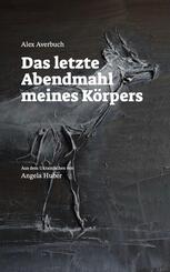 Das letzte Abendmahl meines K&ouml;rpers