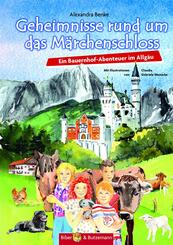 Geheimnisse rund um das M&auml;rchenschloss - Ein Bauernhof-Abenteuer im Allg&auml;u