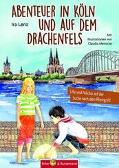 Abenteuer in K&ouml;ln und auf dem Drachenfels - Lilly und Nikolas auf der Suche nach dem Rheingold