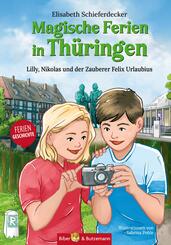 Magische Ferien in Th&uuml;ringen - Lilly, Nikolas und der Zauberer Felix Urlaubius